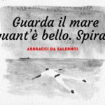 Guarda il mare quant’è bello, spira